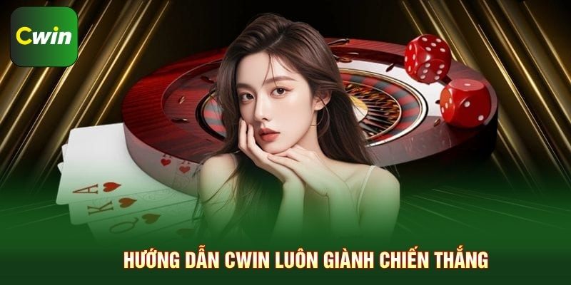 Hướng dẫn CWIN luôn giành chiến thắng