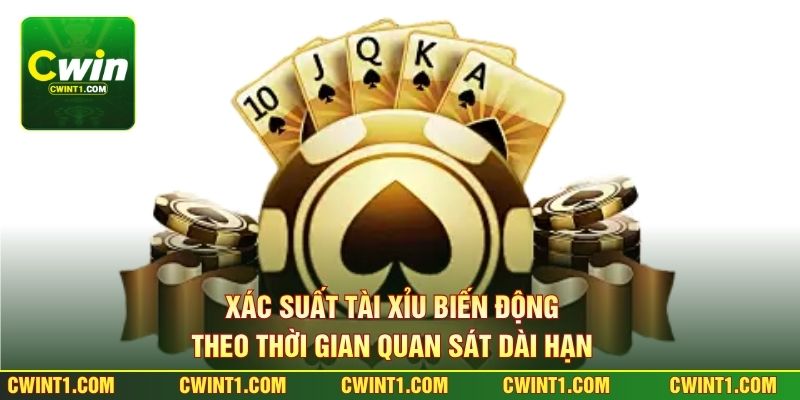 Xác suất tài xỉu biến động theo thời gian quan sát dài hạn